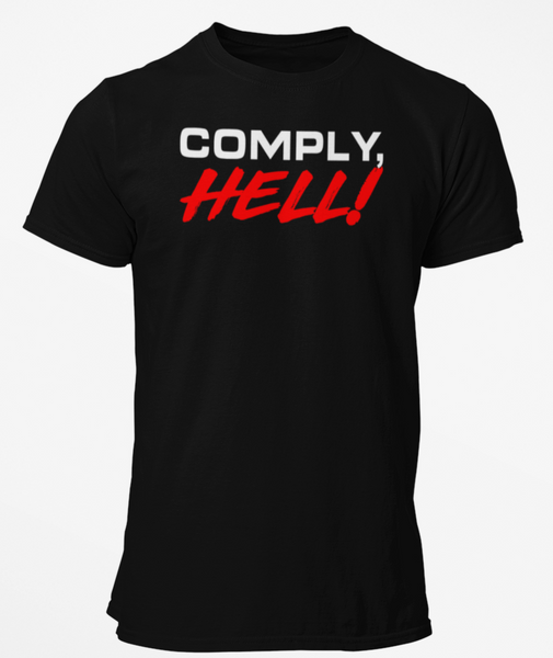 Comply Hell Tee
