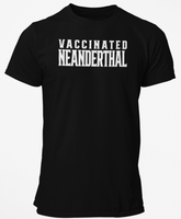 Vaccinated Neanderthal Tee